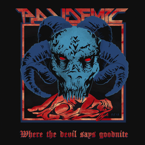 Pandemic (PL) : Where the Devil Says Goodnite